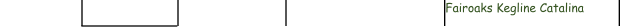 Fairoaks Kegline Catalina