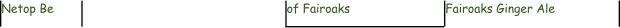 Netop Be     of Fairoaks Fairoaks Ginger Ale
