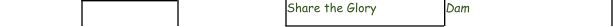 Share the Glory Dam