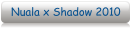 Nuala x Shadow 2010