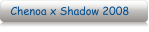 Chenoa x Shadow 2008