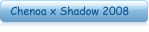 Chenoa x Shadow 2008